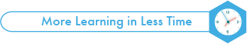 more learning in less time